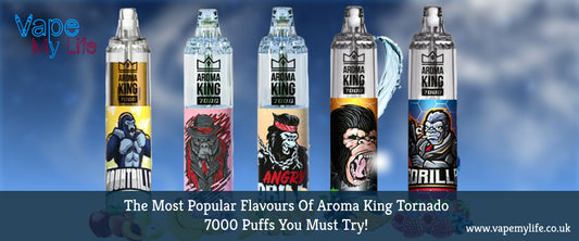 The Most Popular Flavours of Aroma King Tornado 7000 Puffs You Must Try!